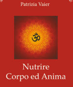 Nutrire Corpo ed Anima: il libro di Patrizia Vaier