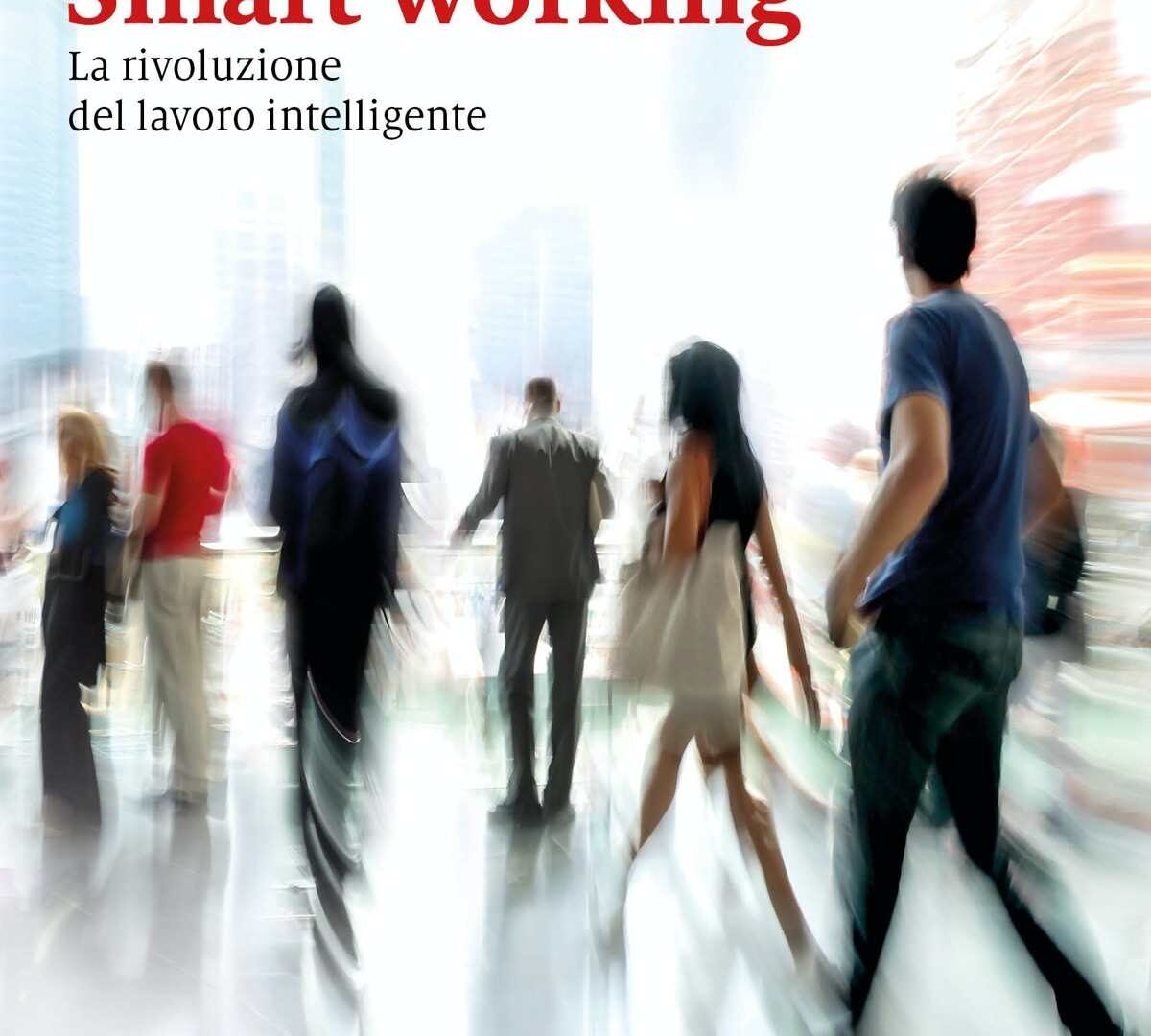 Smart working. La rivoluzione del lavoro intelligente