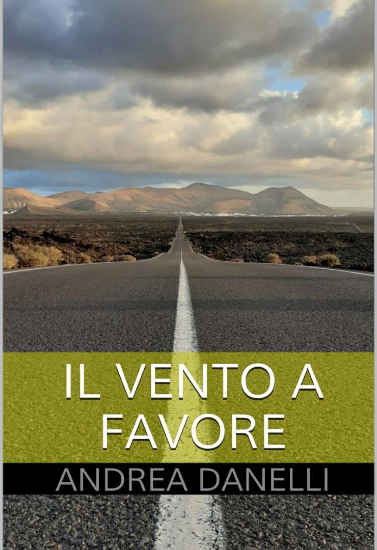 Il vento a favore. Di Andrea Danelli