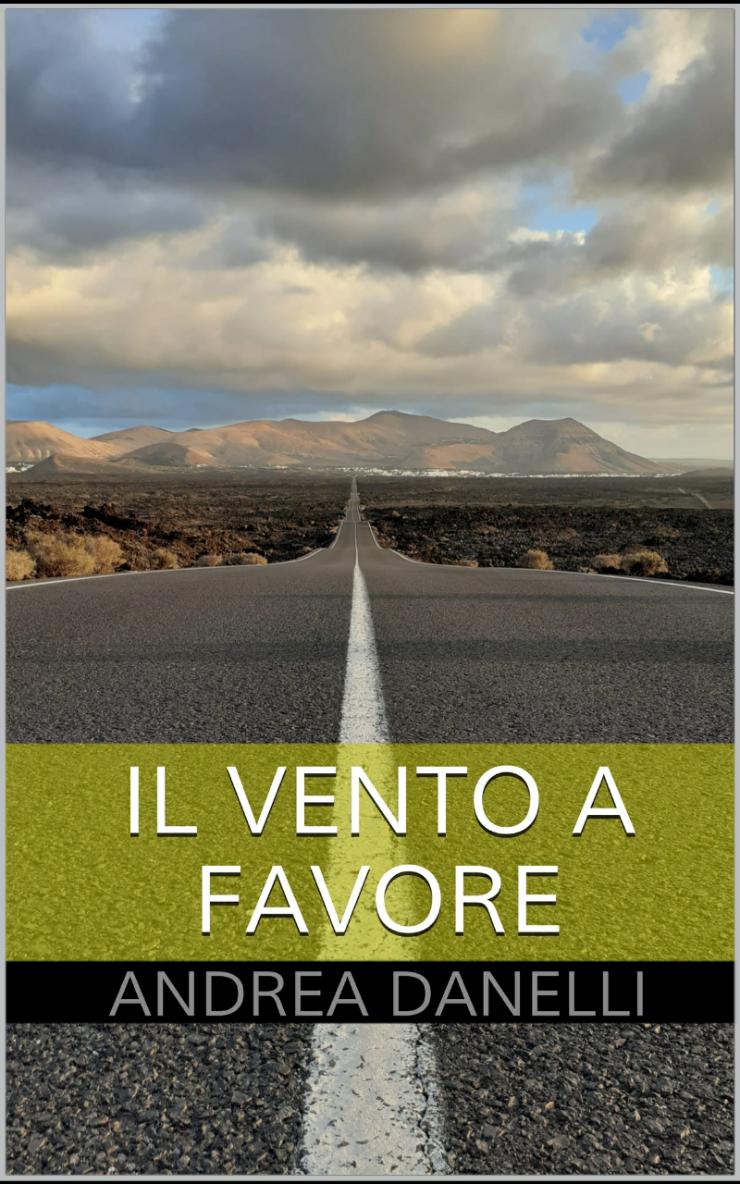 Il vento a favore. Di Andrea Danelli