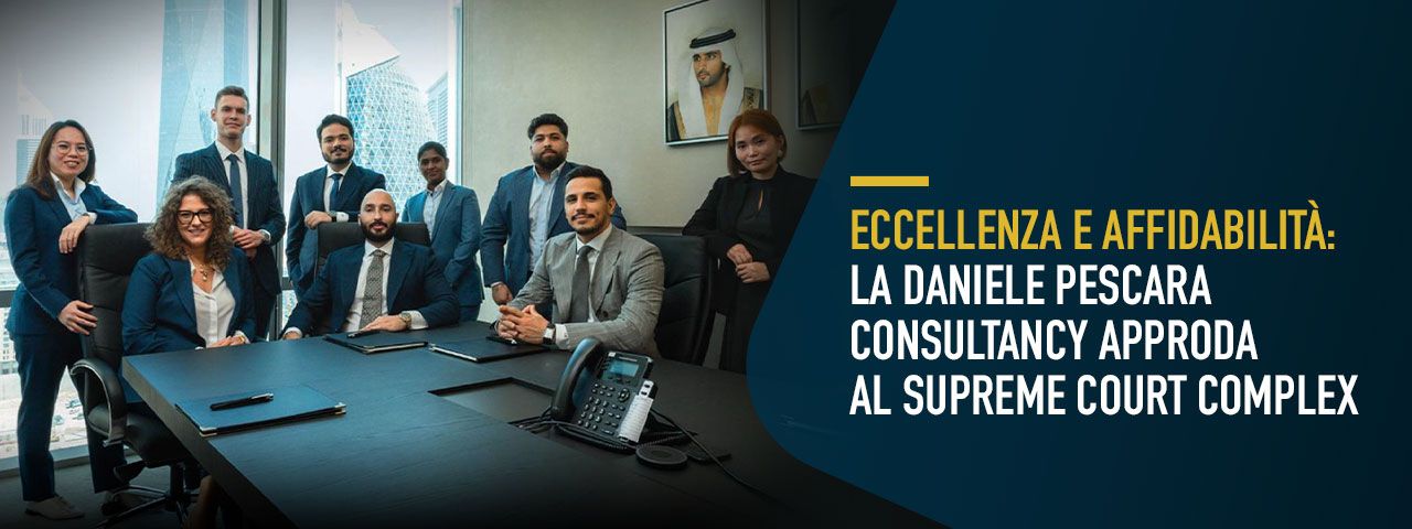 Eccellenza e affidabilità: la Daniele Pescara Consultancy approda al Supreme Court Complex